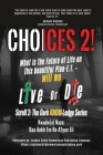 Choices 2!: What is The Future of Life on This beautiful Plan-E.T. - will we Live or Die Cover Image