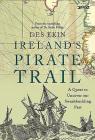 Ireland's Pirate Trail: A Quest to Uncover Our Swashbuckling Past Cover Image