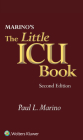 Marino's The Little ICU Book By Paul L. Marino, MD, PhD, FCCM, Samuel M. Galvagno, Jr. DO, PhD, FCCM Cover Image