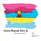 Guru Nanak Dev Ji: The Joyous Soul By Ishpal Kaur Dhillon Cover Image