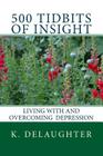 500 Tidbits of Insight: Living with and overcoming depression Cover Image
