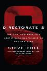 Directorate S: The C.I.A. and America's Secret Wars in Afghanistan and Pakistan By Steve Coll Cover Image