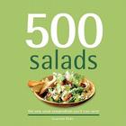 500 Salads: The Only Salad Compendium You'll Ever Need (500 Cooking (Sellers)) Cover Image
