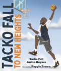 Tacko Fall: To New Heights By Tacko Fall, Justin Haynes, Reggie Brown (Illustrator) Cover Image