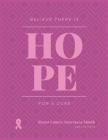 Believe There Is Hope for a Cure: Patients Appointment Logbook, Track and Record Clients/Patients Attendance Bookings, Gifts for Physicians, By Thefeel Publishing Cover Image