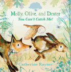 Molly, Olive, and Dexter: You Can't Catch Me! Cover Image