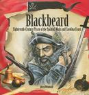 Blackbeard: Eighteenth-Century Pirate of the Spanish Main and Carolina Coast (Tony Stead Nonfiction Independent Reading Collections) By Aileen Weintraub Cover Image