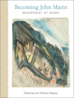 Becoming John Marin: Modernist at Work Cover Image