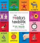 The Toddler's Handbook: Bilingual (English / Portuguese) (Inglês / Português) Numbers, Colors, Shapes, Sizes, ABC Animals, Opposites, and Soun By Dayna Martin, A. R. Roumanis (Editor) Cover Image