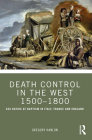 Death Control in the West 1500-1800: Sex Ratios at Baptism in Italy, France and England By Gregory Hanlon Cover Image