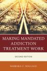 Making Mandated Addiction Treatment Work, Second Edition Cover Image