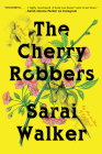 The Cherry Robbers: A Novel Cover Image