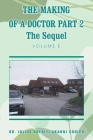 The Making of a Doctor Part 2: The Sequel By Julius Adebiyi Akanni ?Odip? Cover Image