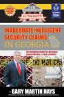The Authority On Inadequate/Negligent Security Claims In Georgia: The Definitive Guide for Attorneys, Injured Victims, & Their Families By Adam Weart (Illustrator), Brooke Junker (Editor), Gary Martin Hays Cover Image