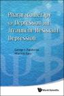 Pharmacotherapy for Depression and Treatment-Resistant Depression By George I. Papakostas, Maurizio Fava Cover Image