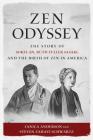 Zen Odyssey: The Story of Sokei-an, Ruth Fuller Sasaki, and the Birth of Zen in America By Janica Anderson, Steven Zahavi Schwartz, Sean Murphy (Foreword by), Joan Watts (Foreword by) Cover Image