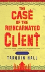 The Case of the Reincarnated Client (Vish Puri Mystery #5) By Tarquin Hall Cover Image