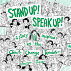 Stand Up! Speak Up!: A Story Inspired by the Climate Change Revolution By Andrew Joyner Cover Image