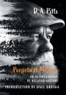 Perpetual Motion: An Autobiography of Relative History By D. A. Pitts, Dave Brosha (Contribution by) Cover Image