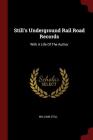 Still's Underground Rail Road Records: With a Life of the Author By William Still Cover Image