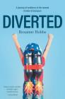 Diverted: A journey of resilience to the newest frontier of inclusion By Roxanne Hobbs Cover Image