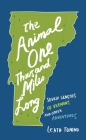 The Animal One Thousand Miles Long: Seven Lengths of Vermont and Other Adventures Cover Image