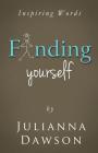 Inspiring Words: Finding Yourself By Julianna M. Dawson Cover Image
