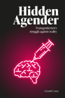 Hidden Agender: Transgenderism's Struggle Against Reality (Societas) Cover Image