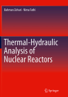 Thermal-Hydraulic Analysis of Nuclear Reactors By Bahman Zohuri, Nima Fathi Cover Image