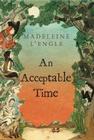 An Acceptable Time (A Wrinkle in Time Quintet #5) Cover Image