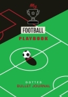 My Football Playbook - Dotted Bullet Journal: Medium A5 - 5.83X8.27 (Soccer) By Blank Classic Cover Image
