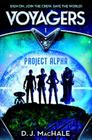 Voyagers: Project Alpha (Book1) By D. J. MacHale Cover Image