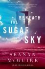 Beneath the Sugar Sky (Wayward Children #3) Cover Image