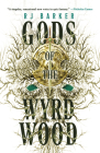 Gods of the Wyrdwood (The Forsaken Trilogy) Cover Image