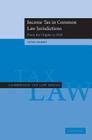 Income Tax in Common Law Jurisdictions: Volume 1, from the Origins to 1820 (Cambridge Tax Law) By Peter Harris Cover Image