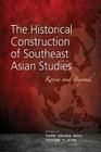 The Historical Construction of Southeast Asian Studies: Korea and Beyond By Park Seung Woo (Editor), Victor T. King (Editor) Cover Image