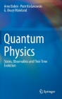 Quantum Physics: States, Observables and Their Time Evolution By Arno Bohm, Piotr Kielanowski, G. Bruce Mainland Cover Image