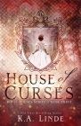 House of Curses (Royal Houses Book 3) By K. A. Linde Cover Image