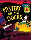 Mystery on the Docks 25th Anniversary Edition By Thacher Hurd, Thacher Hurd (Illustrator) Cover Image