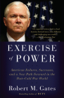 Exercise of Power: American Failures, Successes, and a New Path Forward in the Post-Cold War World Cover Image