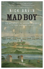 Mad Boy By Nick Arvin Cover Image