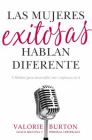Las Mujeres Exitosas Hablan Diferente: 9 Hábitos Para Desarrollar Más Confianza En Ti Cover Image