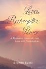 Loves Redemptive Power: A Romance Novel of Love, Loss, and Redemption Cover Image