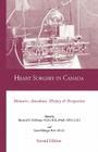 Heart Surgery in Canada: Memoirs, Anecdotes, History and Perspective By F. R. C. S. (C ). Bernard Goldman M. D. Cover Image