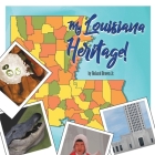 My Louisiana Heritage! By Jr. Brown, Roland Cover Image