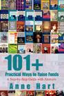 101+ Practical Ways to Raise Funds: A Step-by-Step Guide with Answers By Anne Hart Cover Image