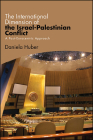 The International Dimension of the Israel-Palestinian Conflict: A Post-Eurocentric Approach By Daniela Huber Cover Image