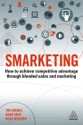 Smarketing: How to Achieve Competitive Advantage Through Blended Sales and Marketing Cover Image