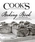 Cook's Illustrated Baking Book: Baking Demystified with 450 Foolproof Recipes from America's Most Trusted Food Magazine By Cook's Illustrated (Editor) Cover Image