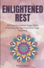 Enlightened Rest: 20 Transformative Yoga Nidra Practices for Spiritual and Yoga Teachers Cover Image